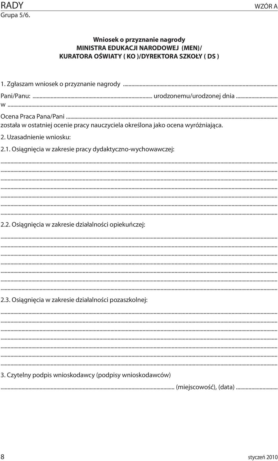 .. została w ostatniej ocenie pracy nauczyciela określona jako ocena wyróżniająca. 2. Uzasadnienie wniosku: 2.1.