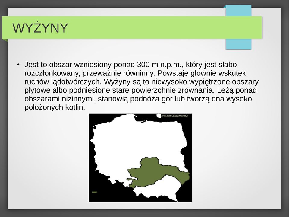 Powstaje głównie wskutek ruchów lądotwórczych.