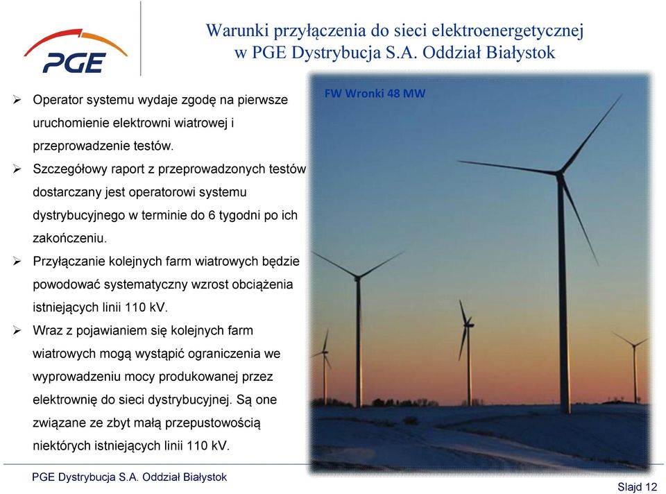 Przyłączanie kolejnych farm wiatrowych będzie powodować systematyczny wzrost obciążenia istniejących linii 110 kv.