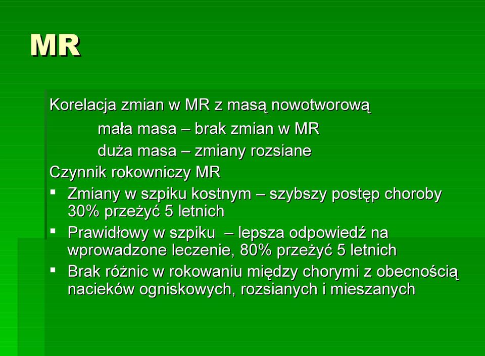 letnich Prawidłowy w szpiku lepsza odpowiedź na wprowadzone leczenie, 80% przeżyć 5 letnich