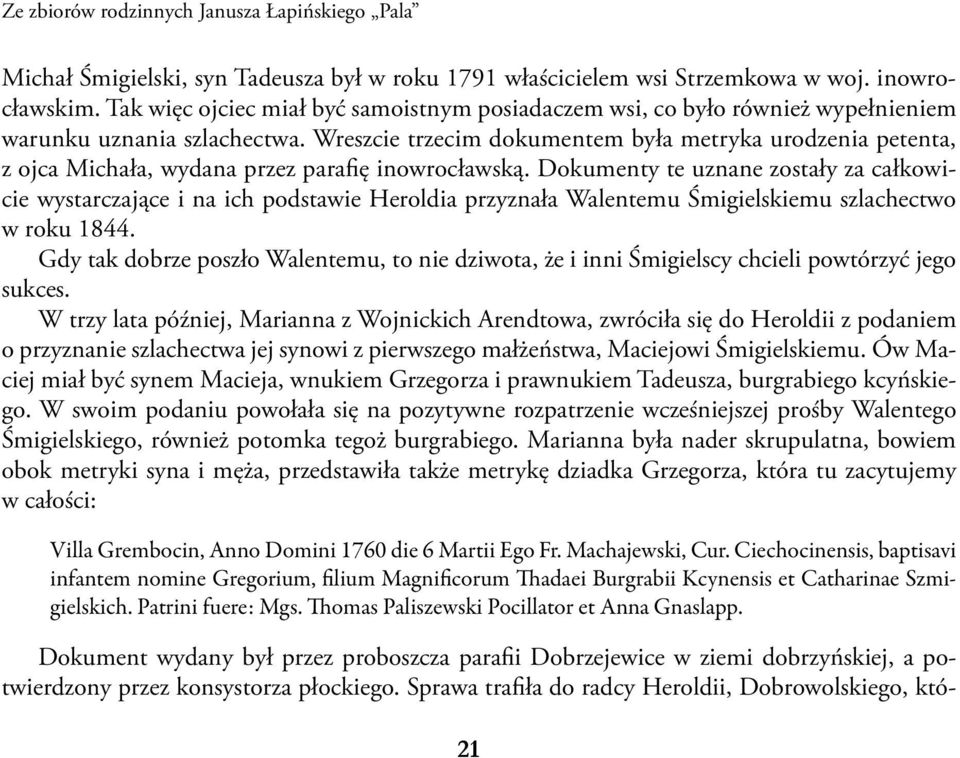 Wreszcie trzecim dokumentem była metryka urodzenia petenta, z ojca Michała, wydana przez parafię inowrocławską.