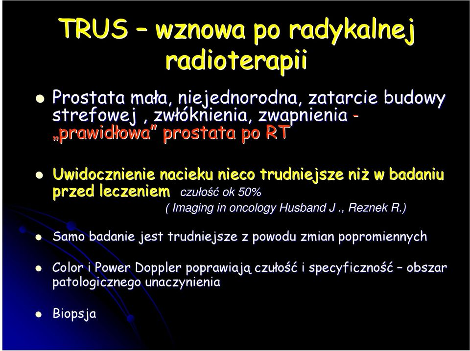 czułość ok 50% ( Imaging in oncology Husband J., Reznek R.