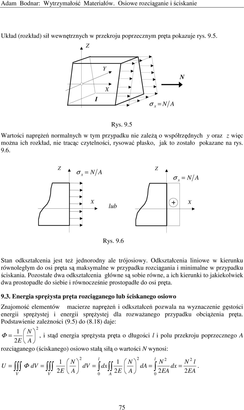 9.6. Z σ Z σ X lub X Rys. 9.6 Stan odkształcenia jest też jednorodny ale trójosiowy.