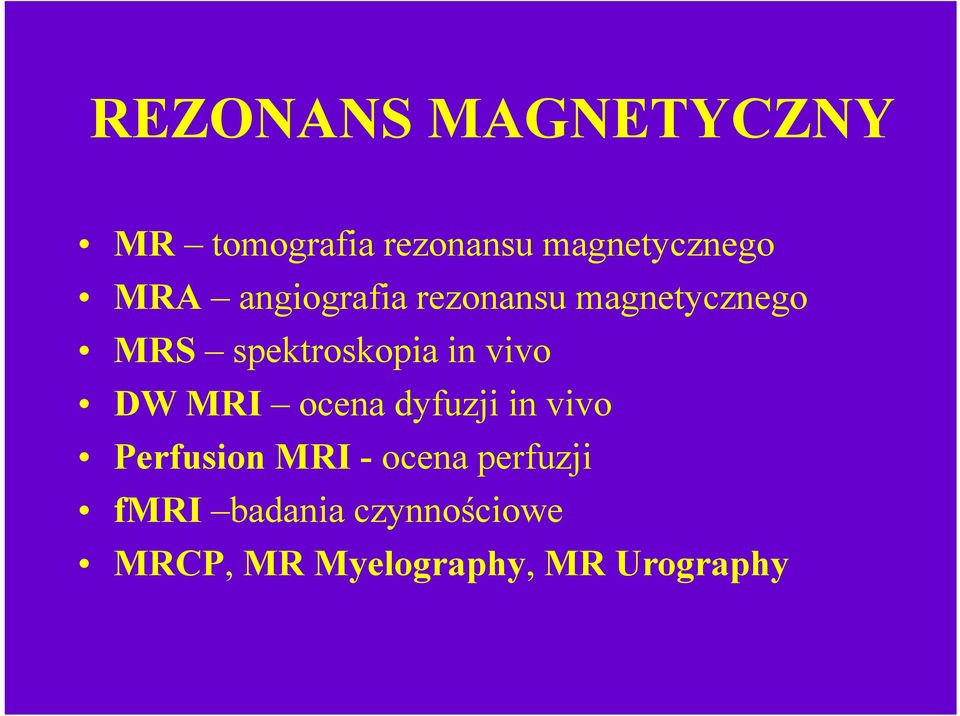 vivo DW MRI ocena dyfuzji in vivo Perfusion MRI - ocena