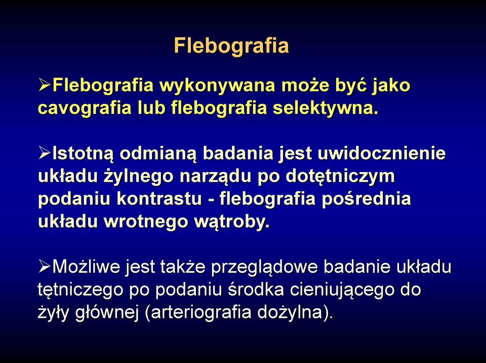 kontrastu - flebografia pośrednia układu wrotnego wątroby.