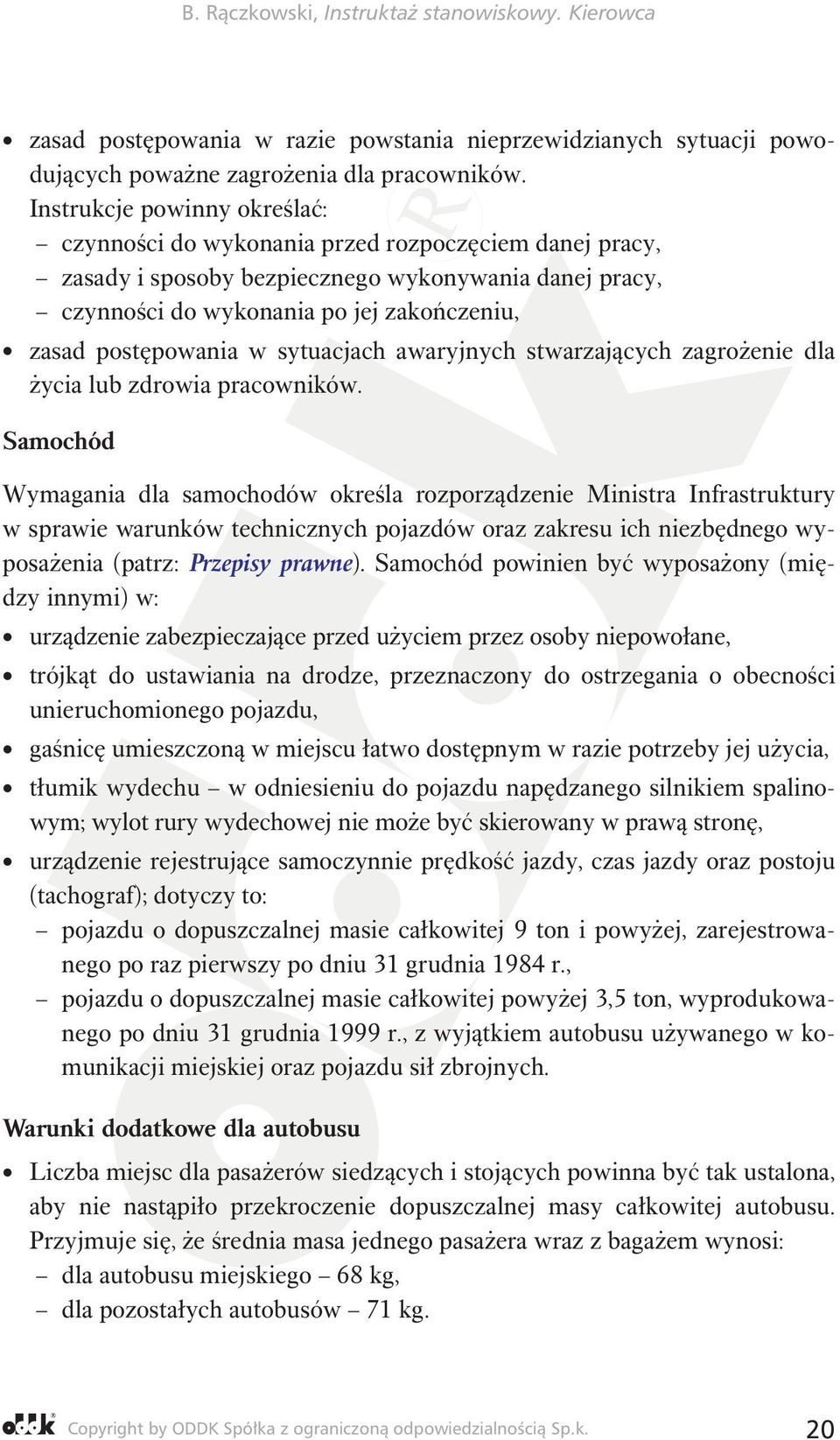 postępowania w sytuacjach awaryjnych stwarzających zagrożenie dla życia lub zdrowia pracowników.