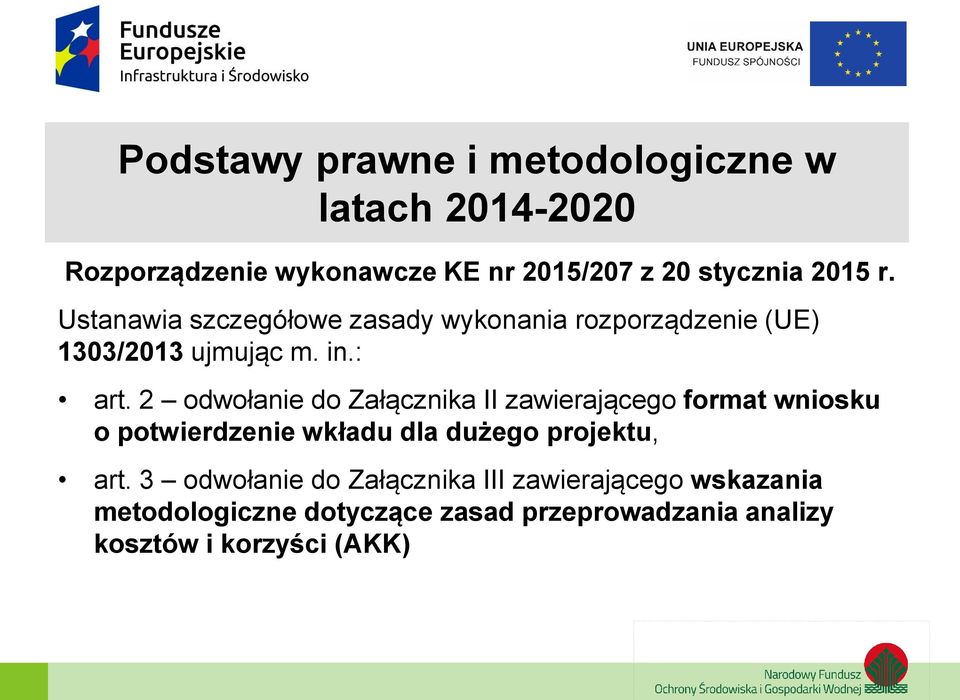 2 odwołanie do Załącznika II zawierającego format wniosku o potwierdzenie wkładu dla dużego projektu, art.