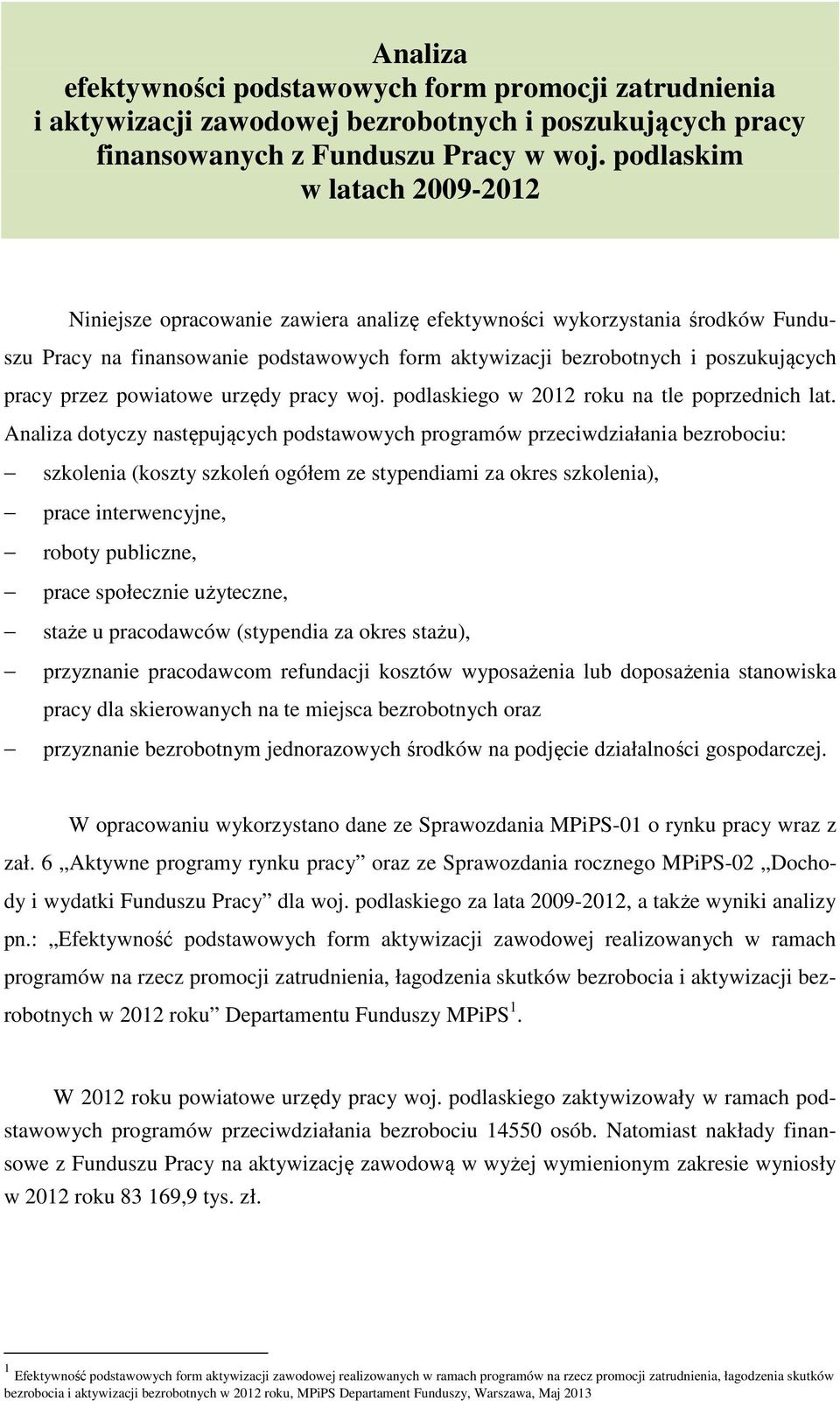 przez powiatowe urzędy pracy woj. podlaskiego w 2012 roku na tle poprzednich lat.