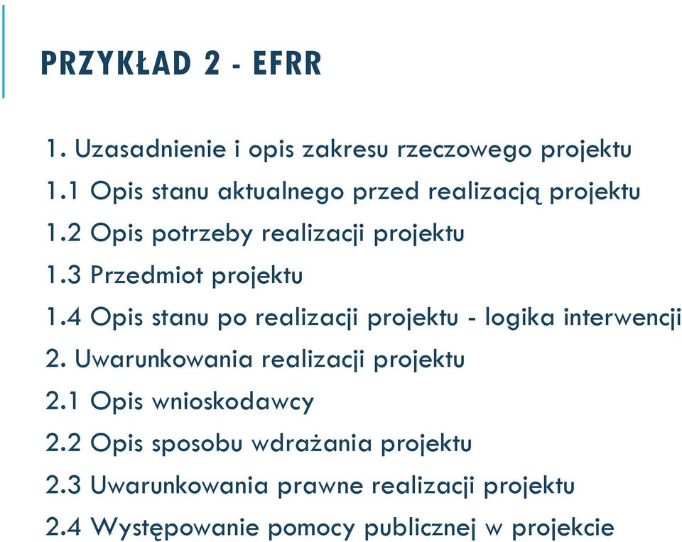 3 Przedmiot projektu 1.4 Opis stanu po realizacji projektu - logika interwencji 2.