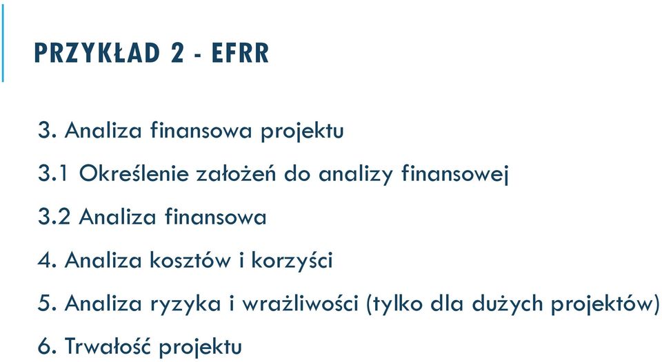 2 Analiza finansowa 4. Analiza kosztów i korzyści 5.