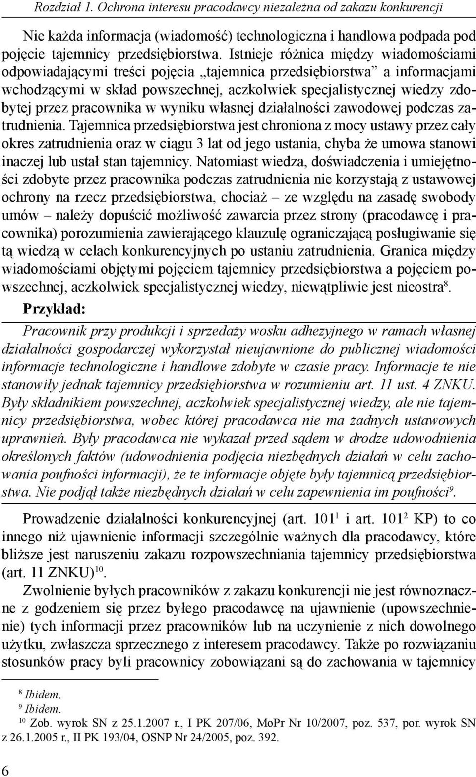 pracownika w wyniku własnej działalności zawodowej podczas zatrudnienia.