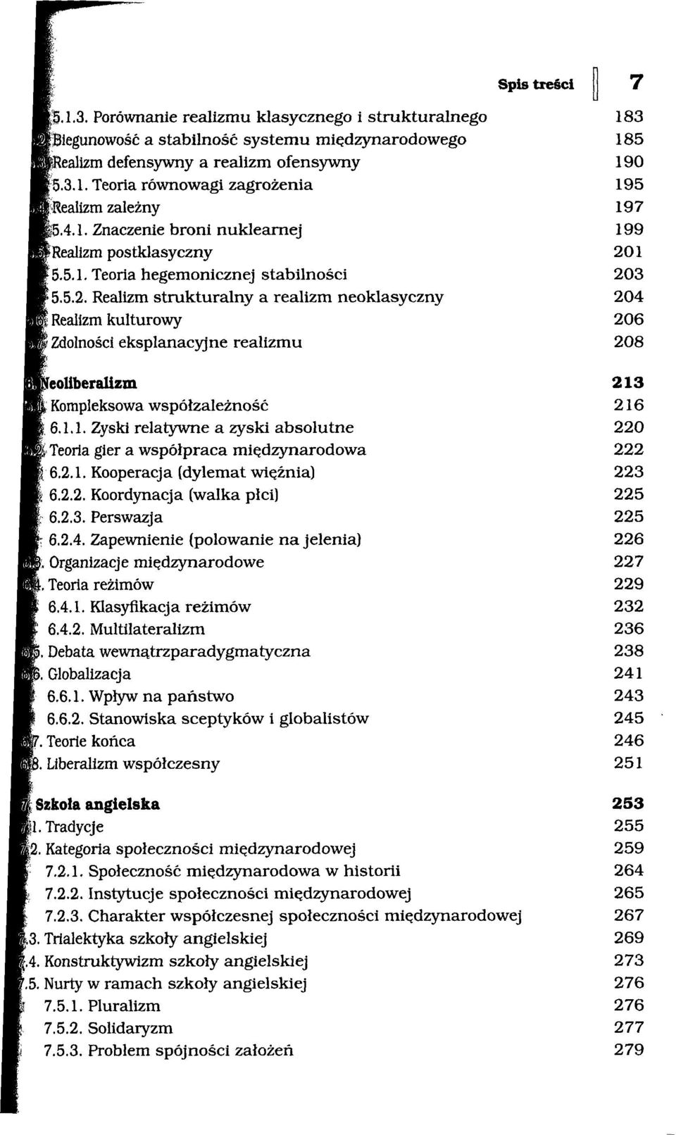 Realizm strukturalny a realizm neoklasyczny t Realizm kulturowy i Zdolności eksplanacyjne realizmu jfcoliberalizm ; Kompleksowa współzależność 6.1.