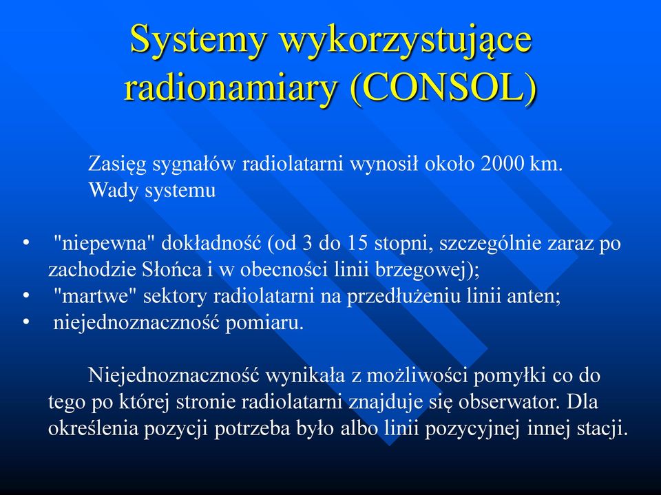 brzegowej); "martwe" sektory radiolatarni na przedłużeniu linii anten; niejednoznaczność pomiaru.