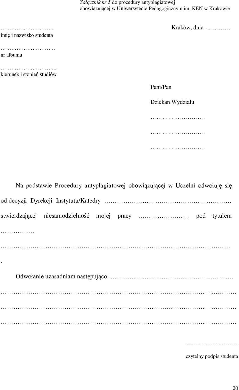 .. kierunek i stopień studiów Pani/Pan Dziekan Wydziału.