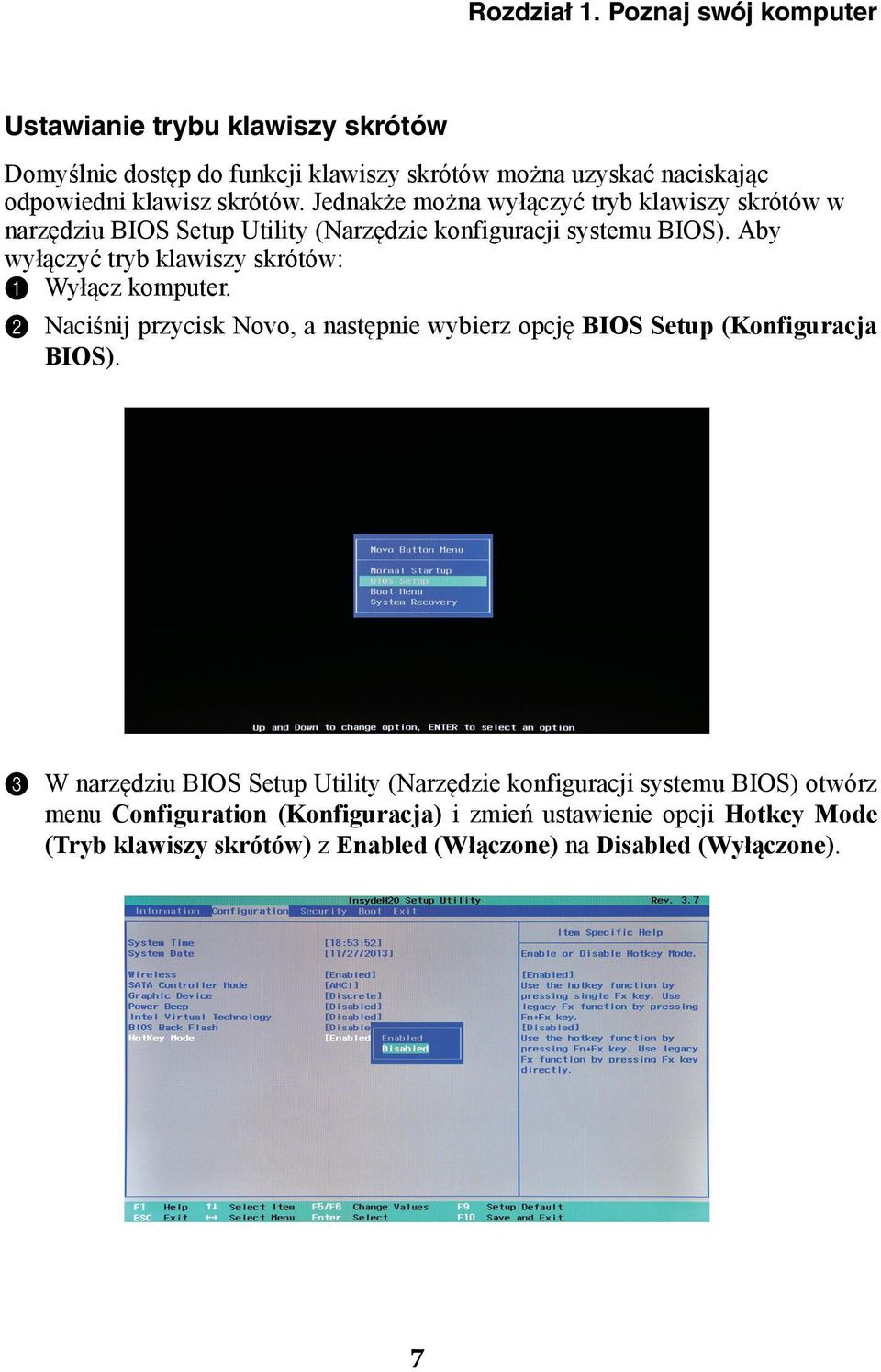 Jednakże można wyłączyć tryb klawiszy skrótów w narzędziu BIOS Setup Utility (Narzędzie konfiguracji systemu BIOS).