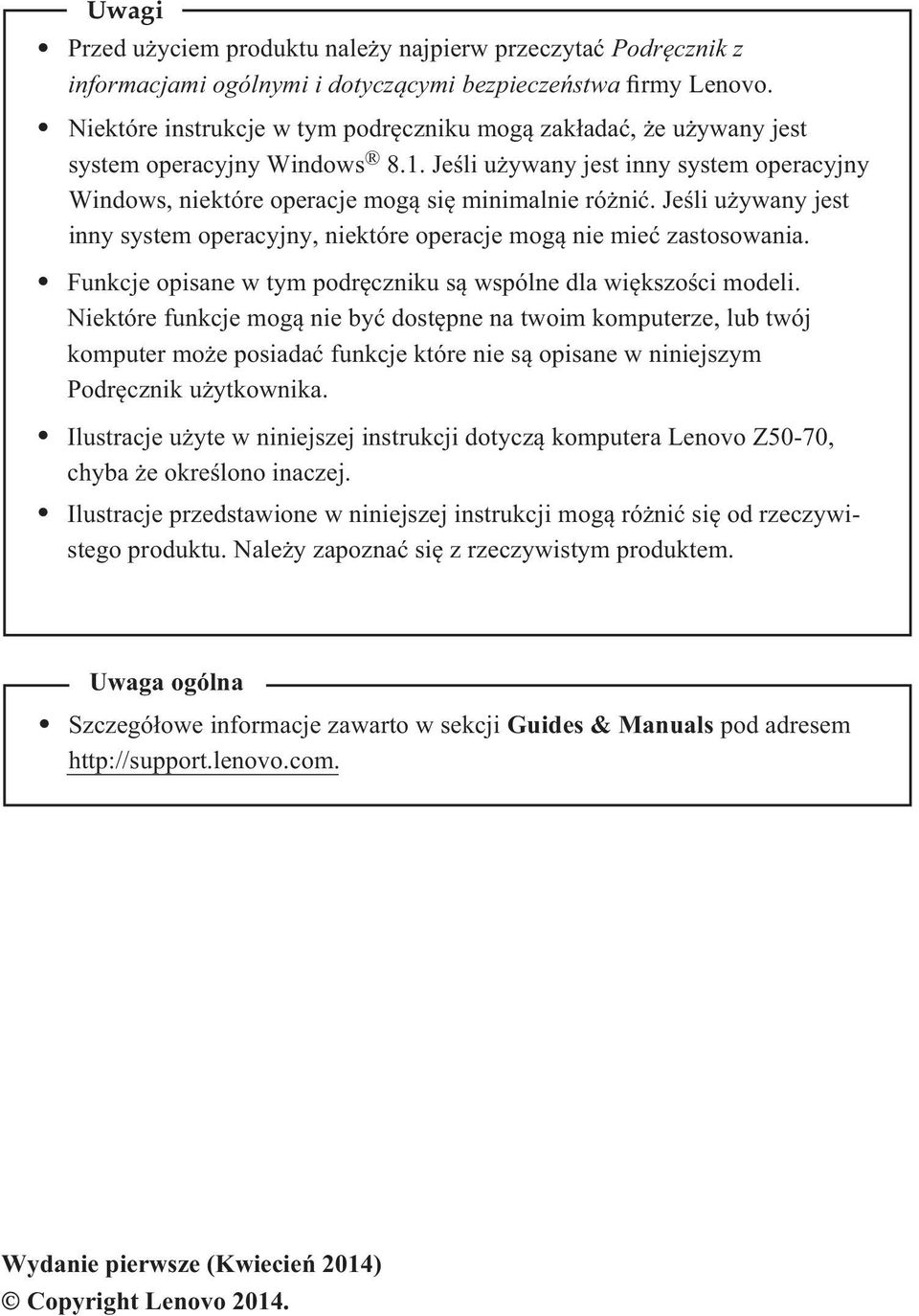 Jeśli używany jest inny system operacyjny, niektóre operacje mogą nie mieć zastosowania. Funkcje opisane w tym podręczniku są wspólne dla większości modeli.