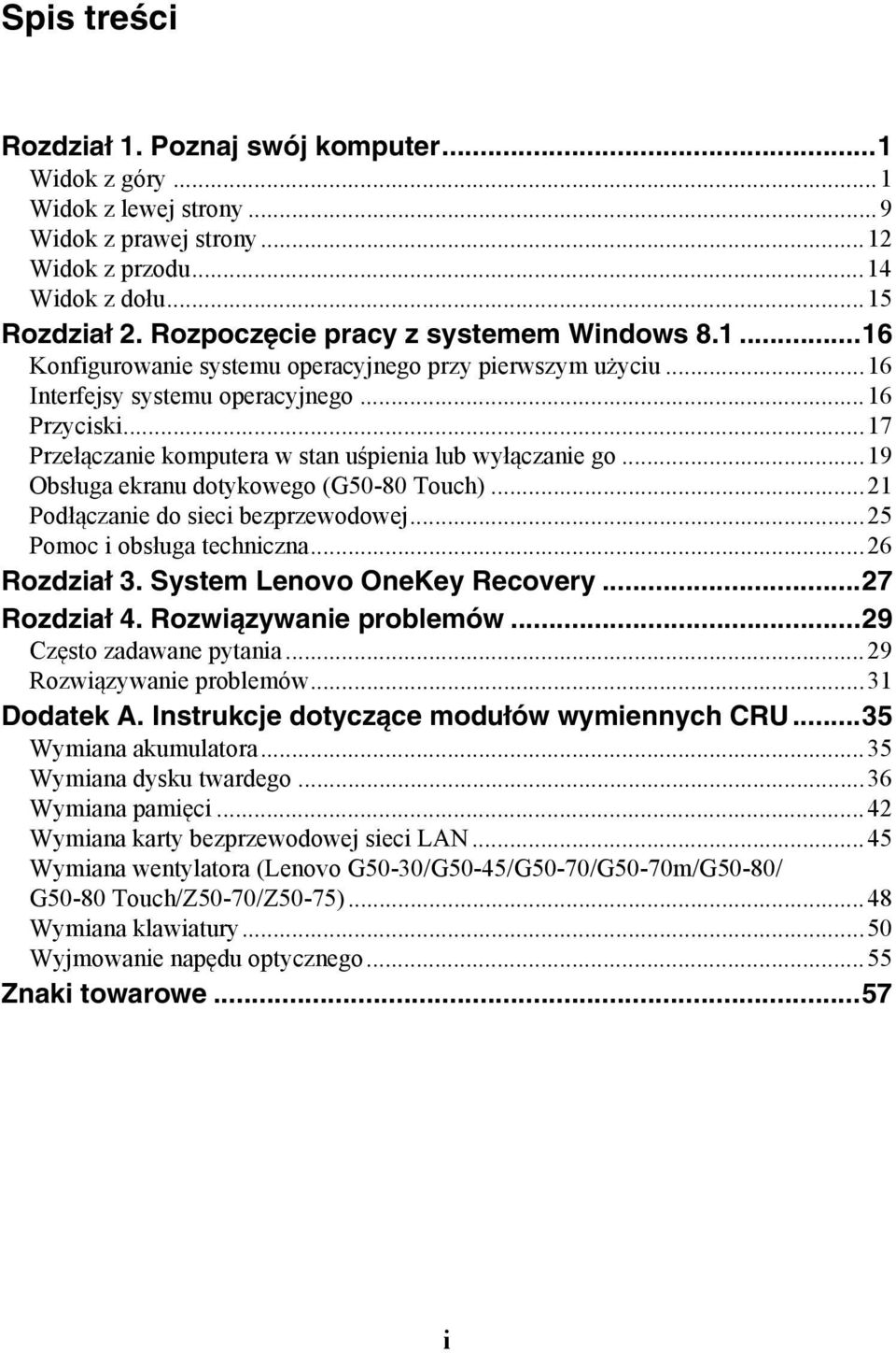 ..17 Przełączanie komputera w stan uśpienia lub wyłączanie go...19 Obsługa ekranu dotykowego (G50-80 Touch)...21 Podłączanie do sieci bezprzewodowej...25 Pomoc i obsługa techniczna...26 Rozdział 3.