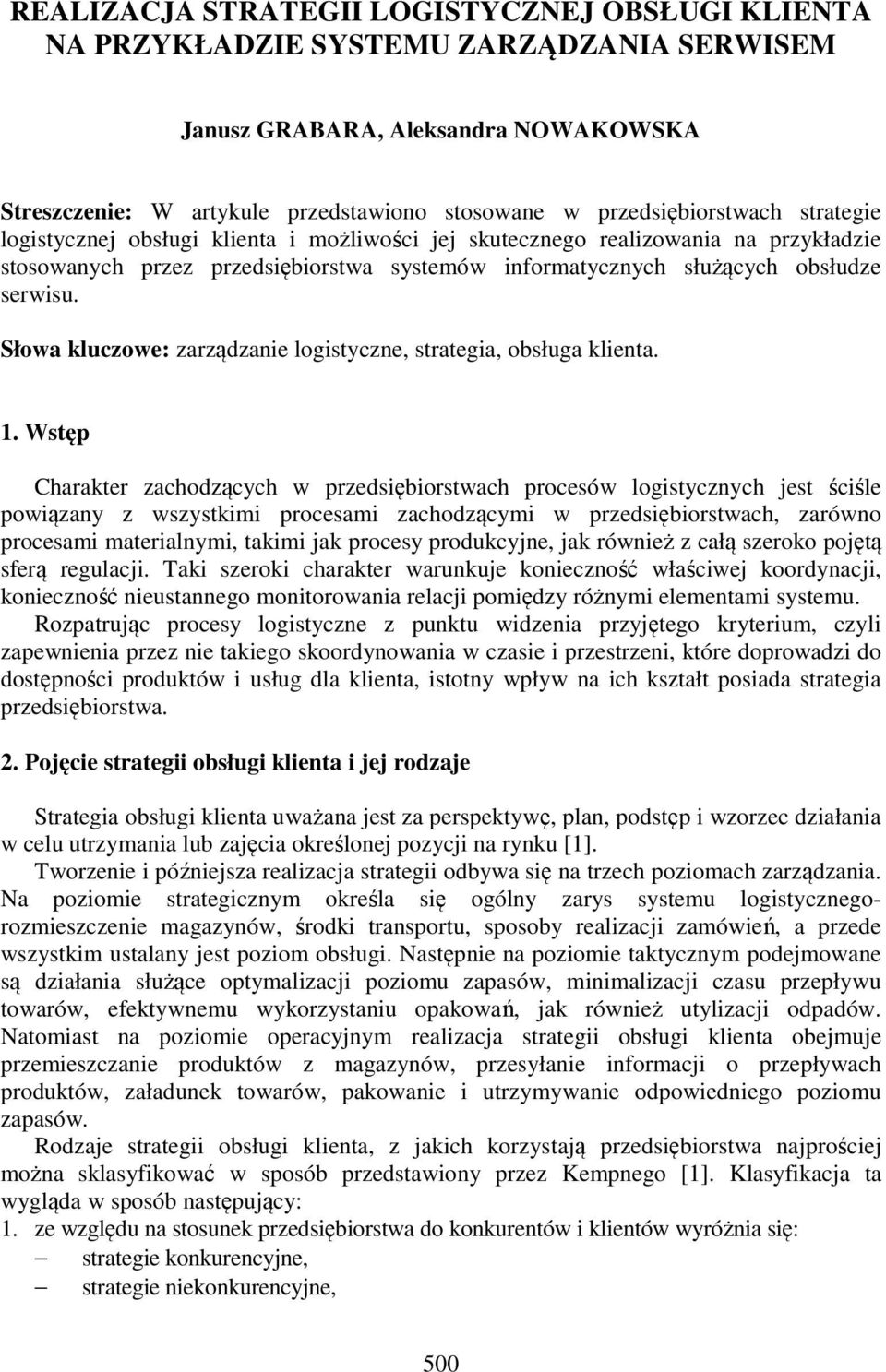 serwisu. Słowa kluczowe: zarządzanie logistyczne, strategia, obsługa klienta. 1.