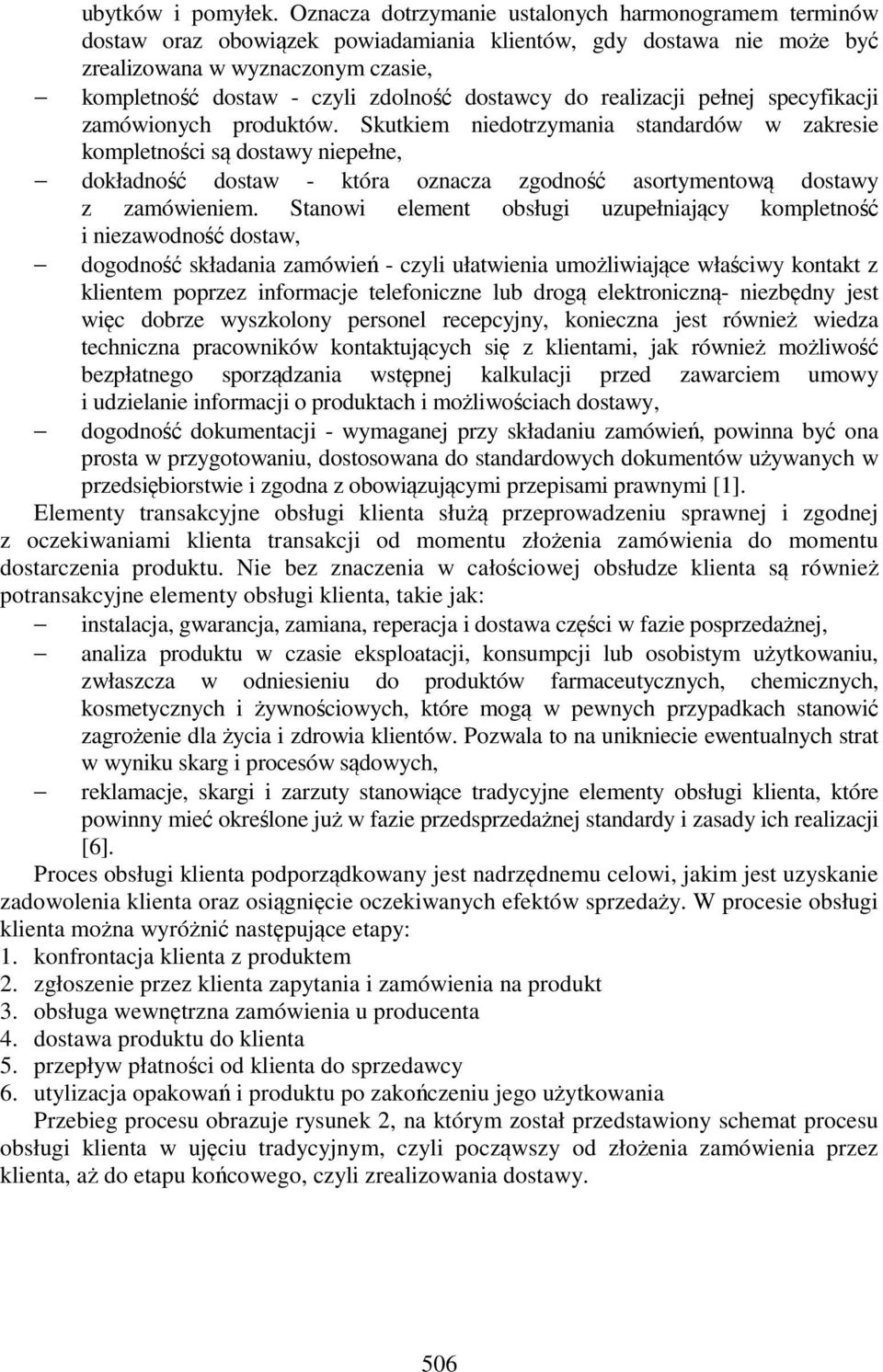 dostawcy do realizacji pełnej specyfikacji zamówionych produktów.