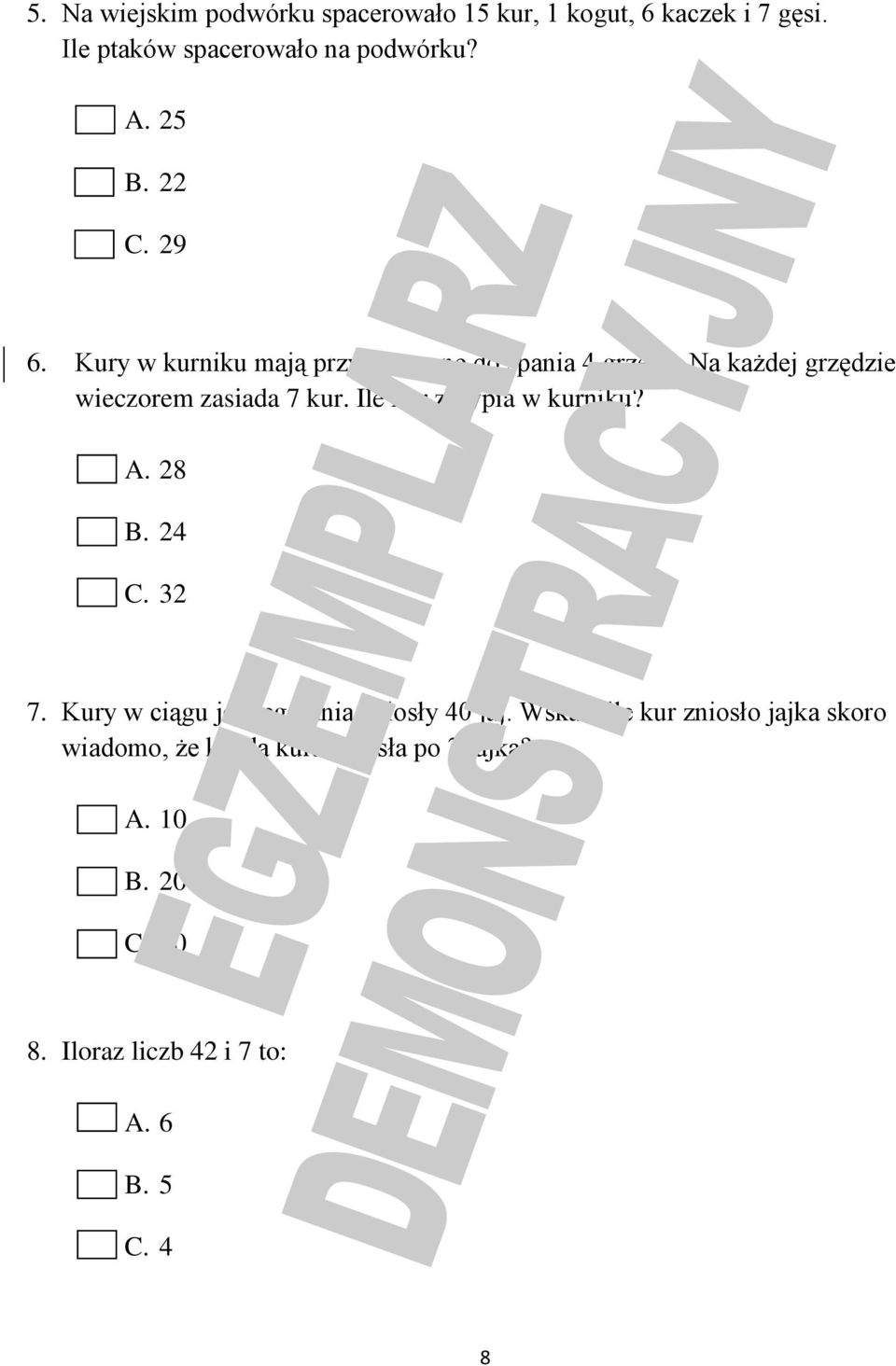 Ile kur zasypia w kurniku? A. 28 B. 24 C. 32 7. Kury w ciągu jednego dnia zniosły 40 jaj.