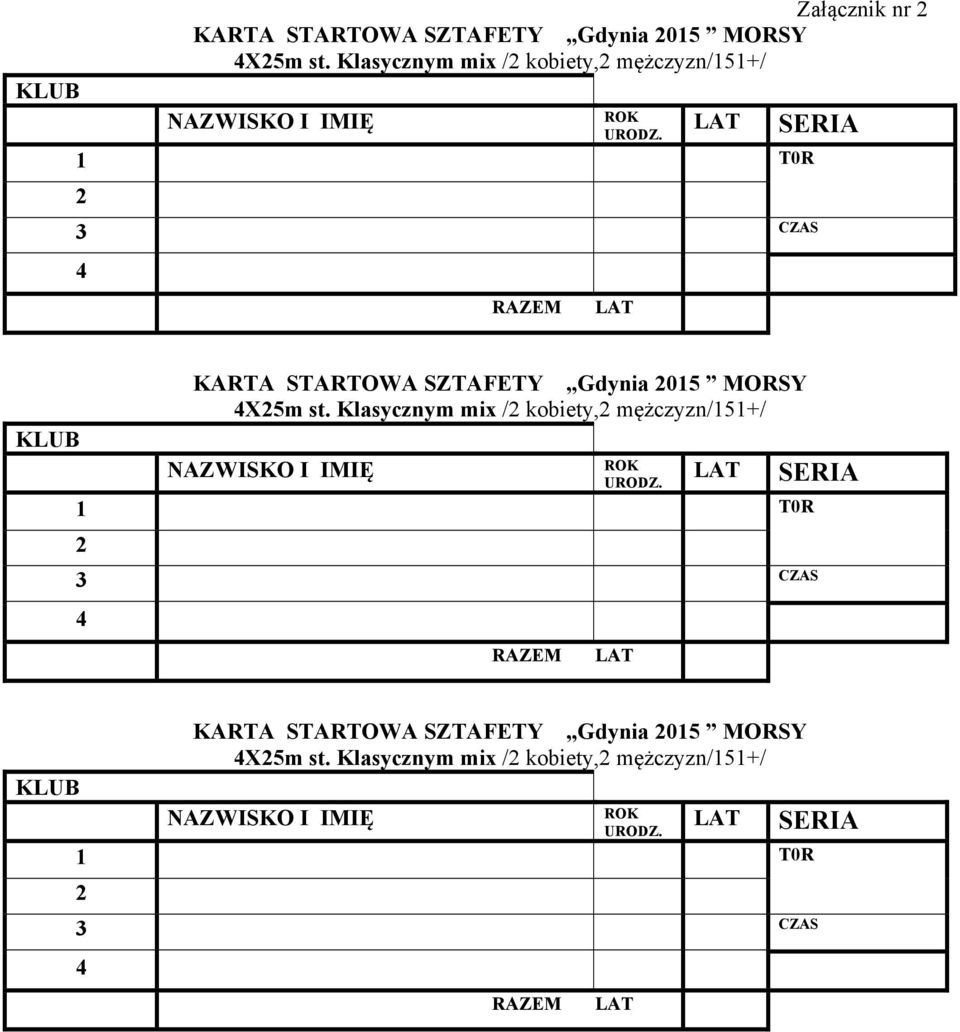 1 T0R 2 3 CZAS 4 RAZEM SERIA KLUB KARTA STARTOWA SZTAFETY Gdynia 2015 MORSY 4X25m st.