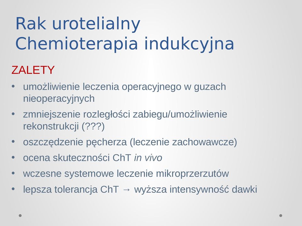??) oszczędzenie pęcherza (leczenie zachowawcze) ocena skuteczności ChT in vivo