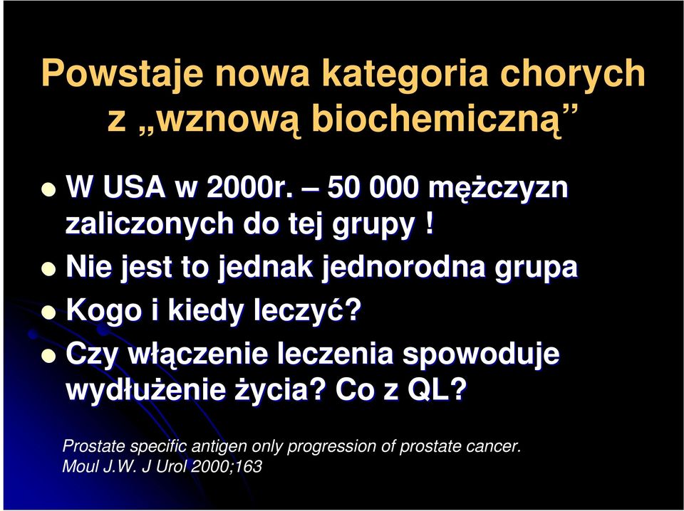 Nie jest to jednak jednorodna grupa Kogo i kiedy leczyć?