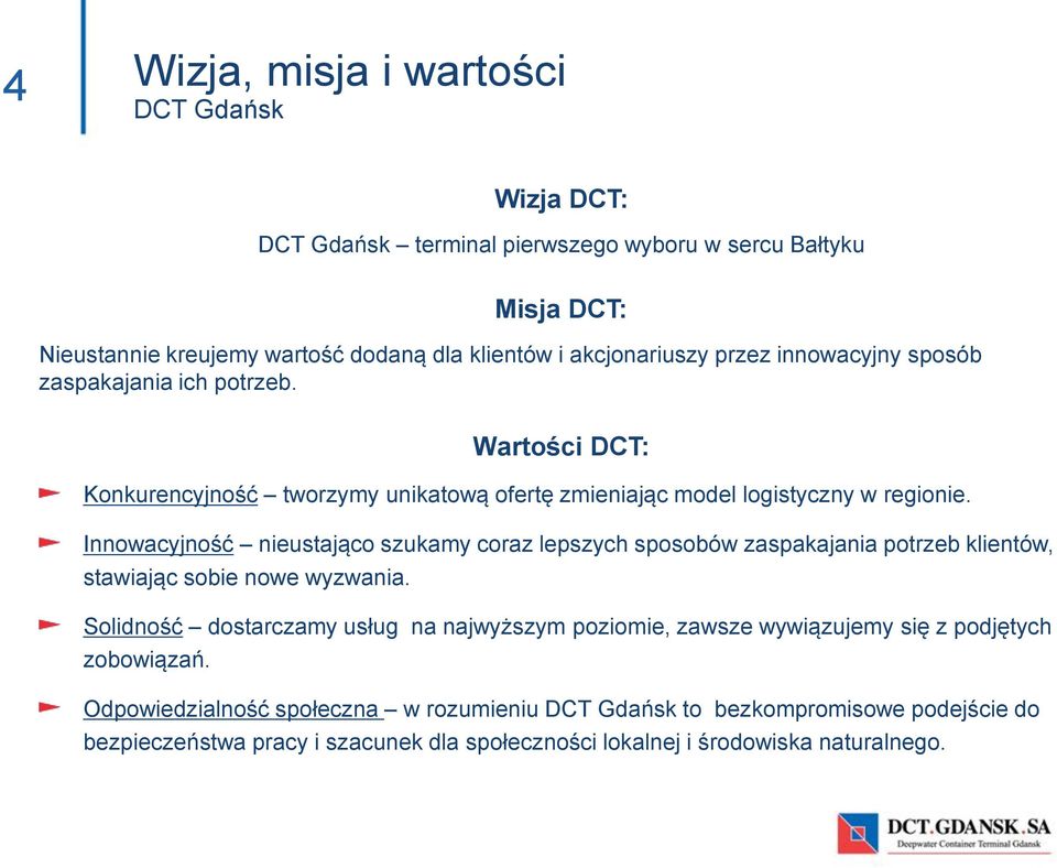 Innowacyjność nieustająco szukamy coraz lepszych sposobów zaspakajania potrzeb klientów, stawiając sobie nowe wyzwania.