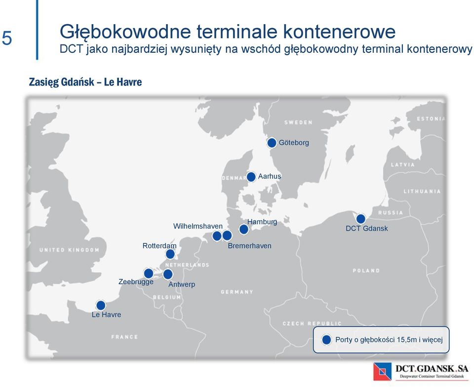 Gdańsk Le Havre Göteborg Aarhus Rotterdam Wilhelmshaven Hamburg