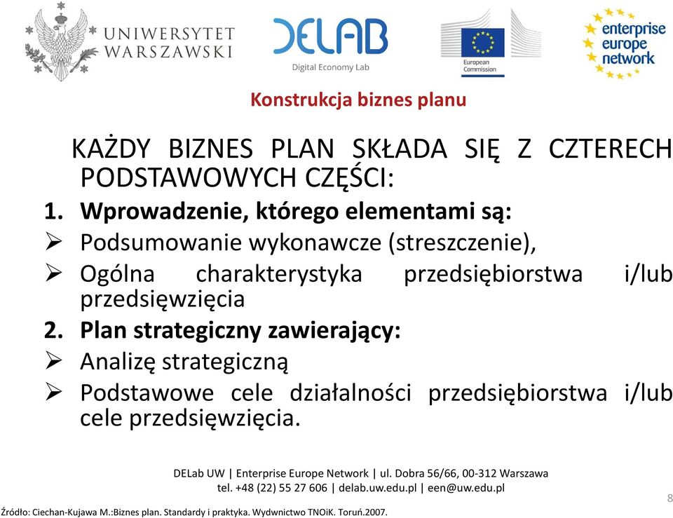 przedsięwzięcia przedsiębiorstwa i/lub 2.