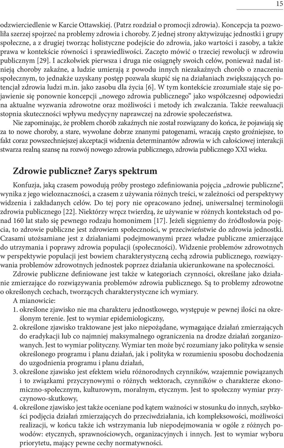 Zaczęto mówić o trzeciej rewolucji w zdrowiu publicznym [29].