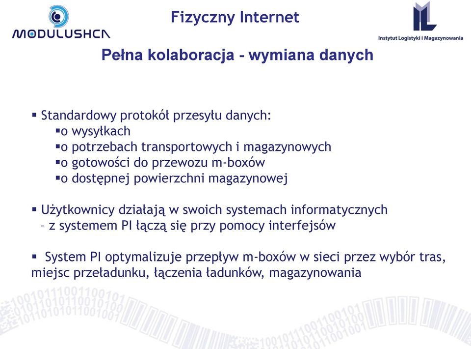 Użytkownicy działają w swoich systemach informatycznych z systemem PI łączą się przy pomocy interfejsów