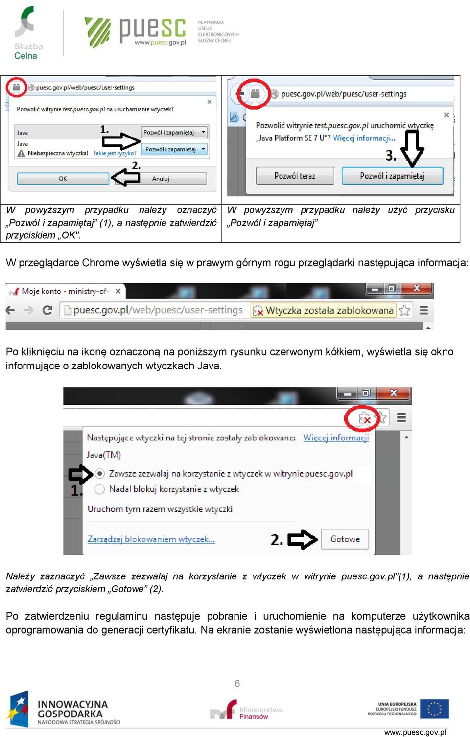 ikonę oznaczoną na poniższym rysunku czerwonym kółkiem, wyświetla się okno informujące o zablokowanych wtyczkach Java.