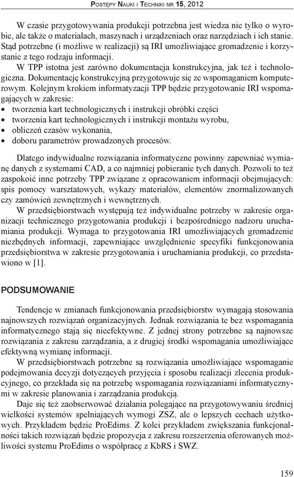 Dokumentację konstrukcyjną przygotowuje się ze wspomaganiem komputerowym.