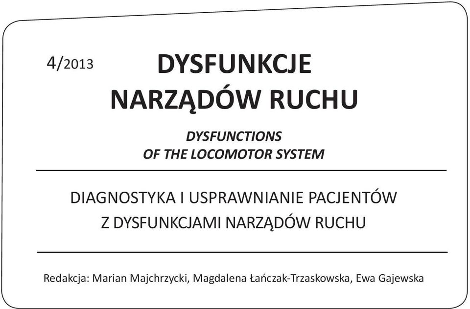 PACJENTÓW Z DYSFUNKCJAMI NARZĄDÓW RUCHU Redakcja: