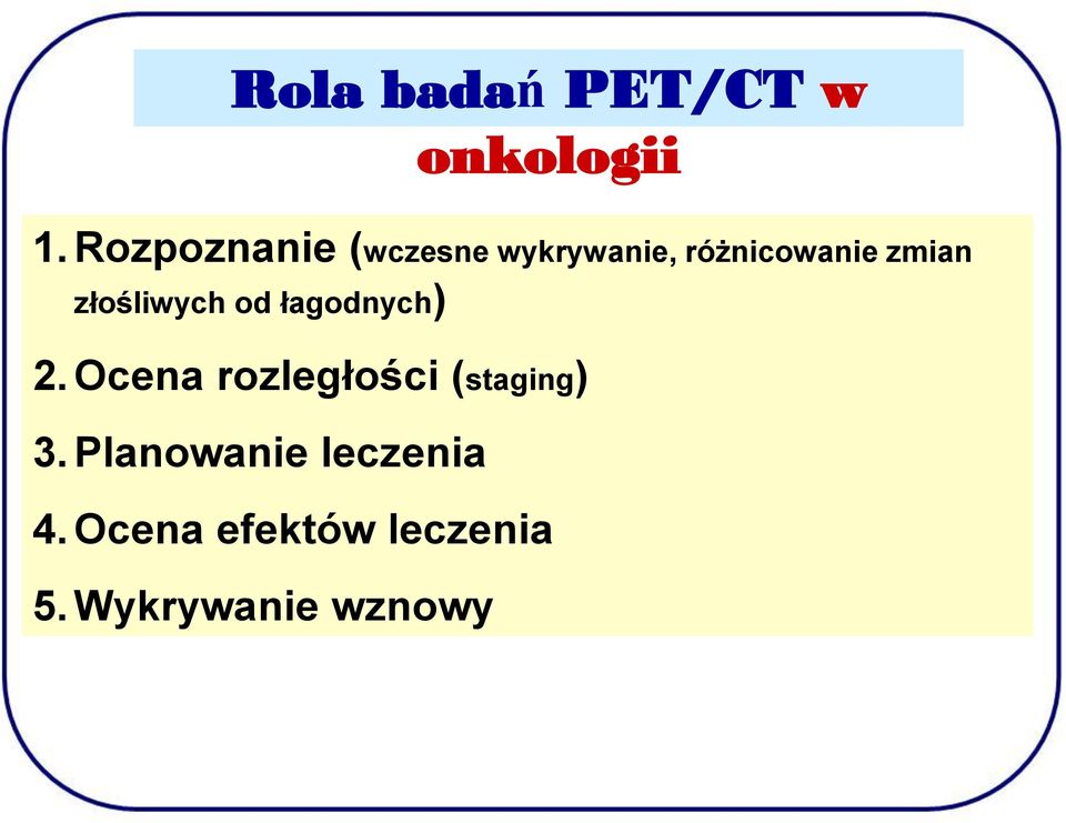 złośliwych od łagodnych) 2.