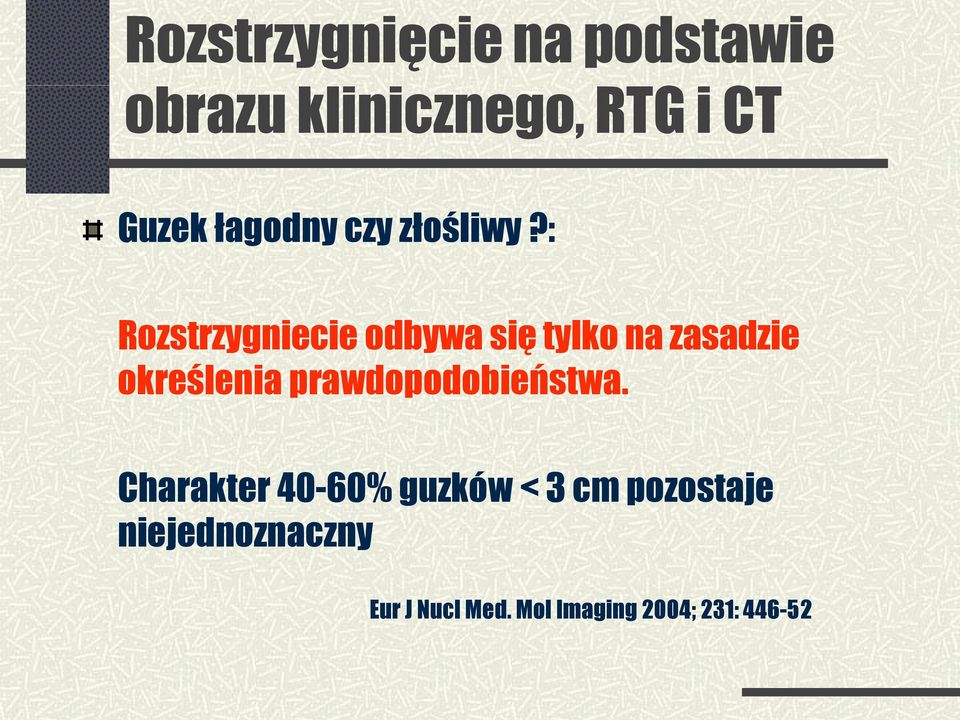 : Rozstrzygniecie odbywa się tylko na zasadzie określenia