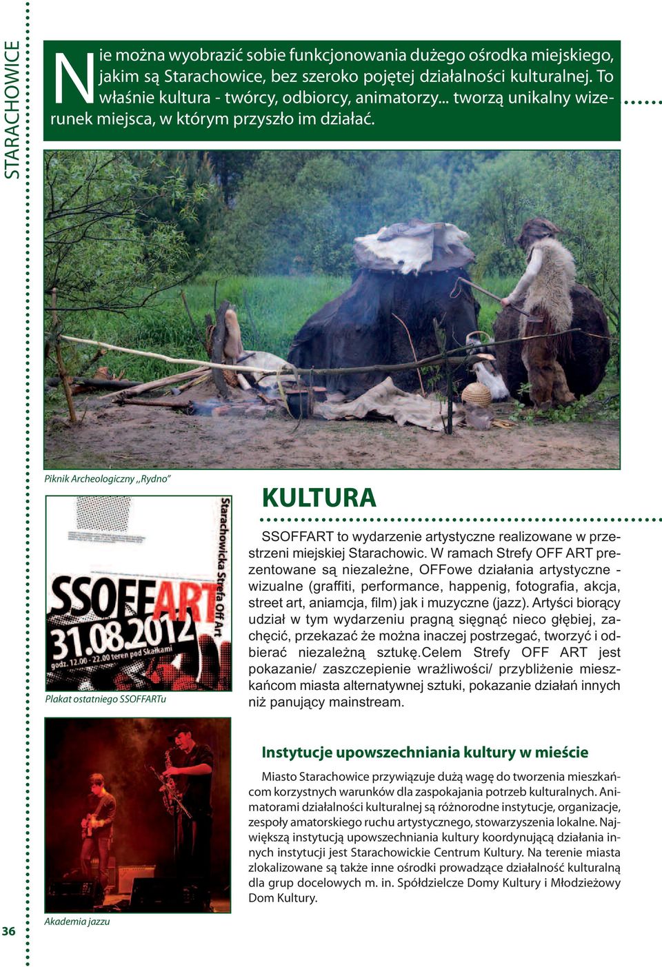Piknik Archeologiczny,,Rydno Plakat ostatniego SSOFFARTu KULTURA SSOFFART to wydarzenie artystyczne realizowane w przestrzeni miejskiej Starachowic.