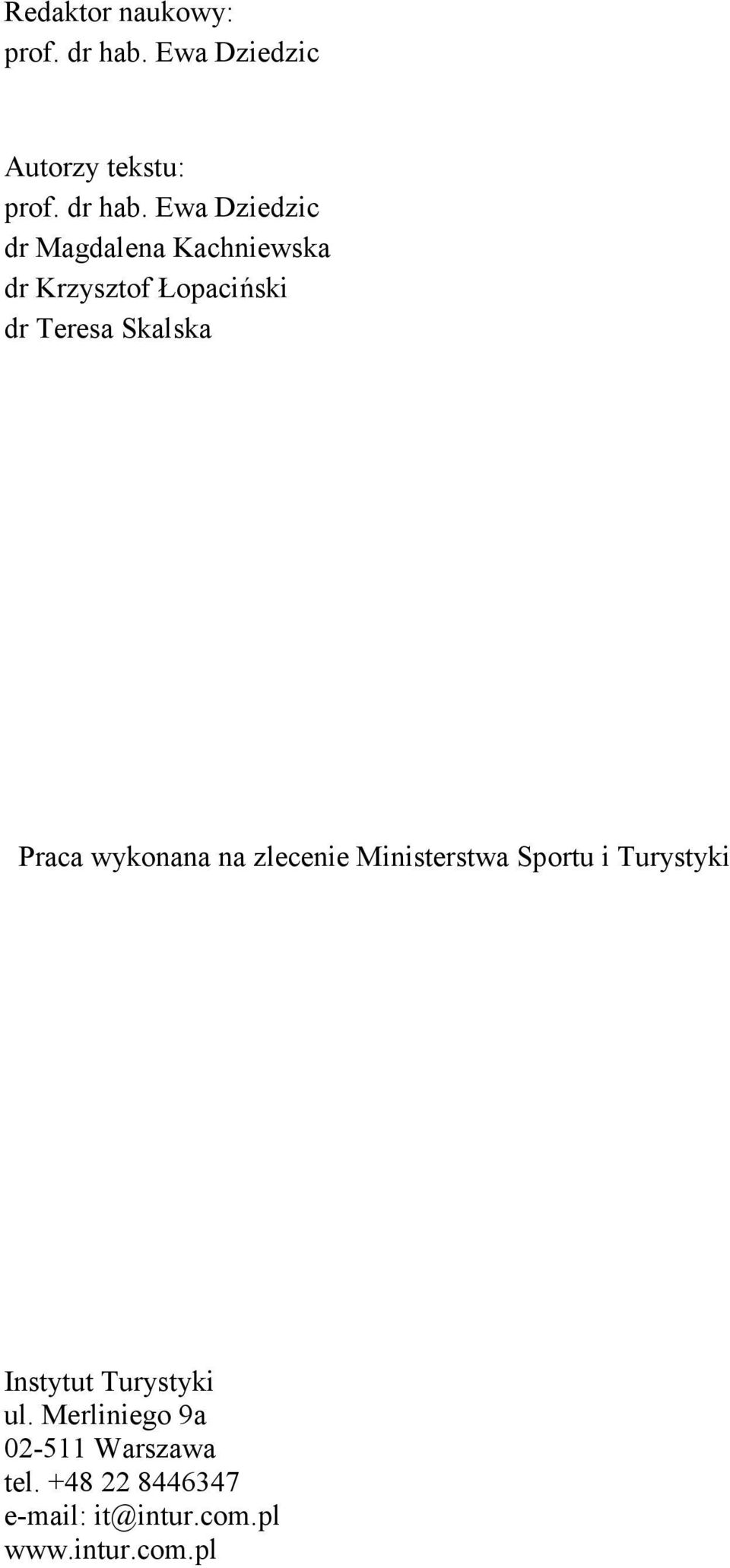 Ewa Dziedzic dr Magdalena Kachniewska dr Krzysztof Łopaciński dr Teresa Skalska