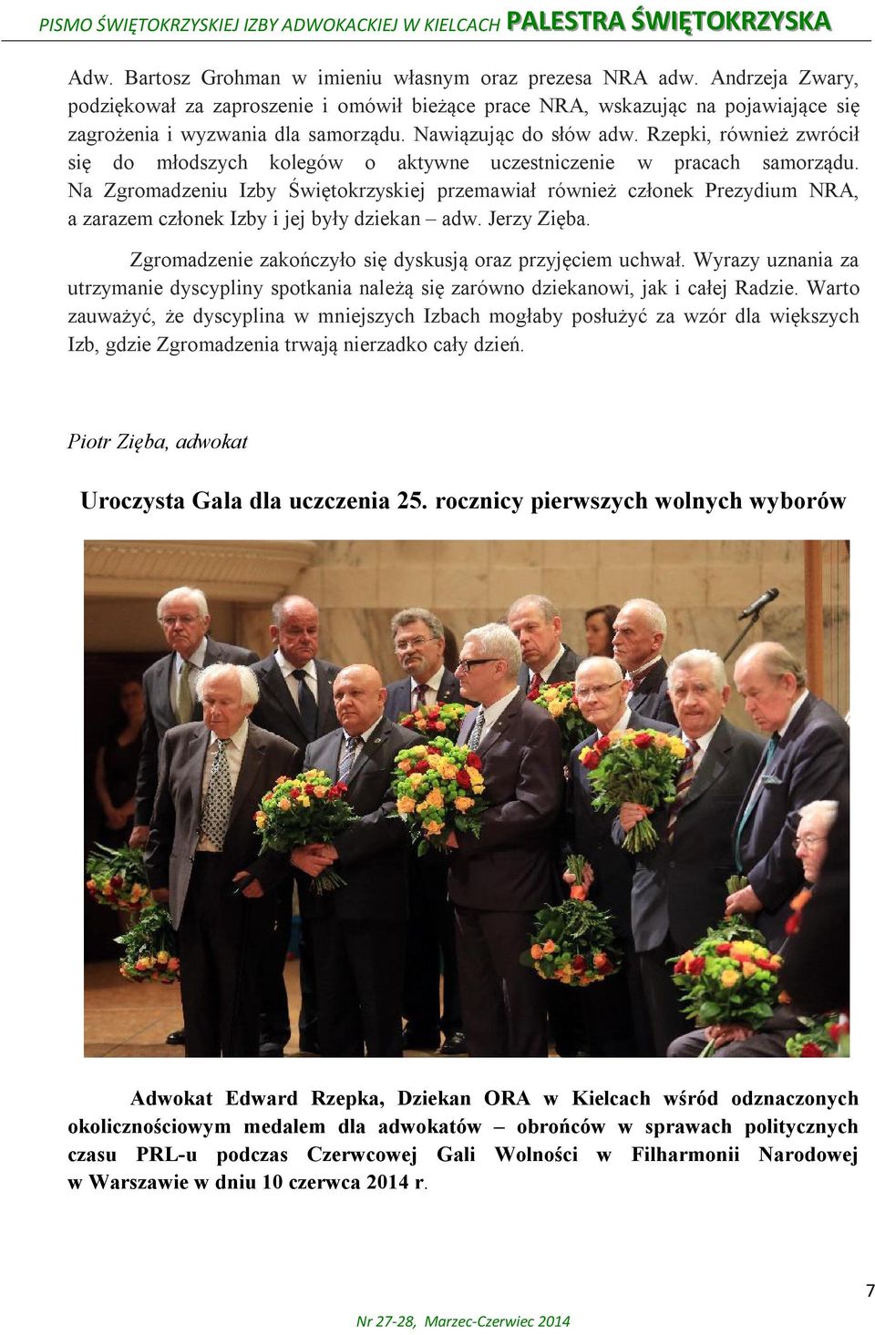 Rzepki, również zwrócił się do młodszych kolegów o aktywne uczestniczenie w pracach samorządu.