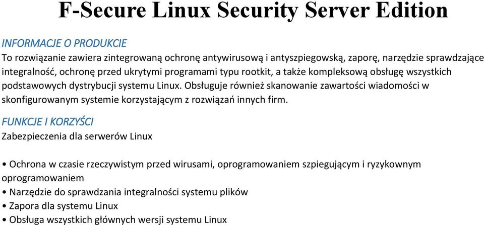 Obsługuje również skanowanie zawartości wiadomości w skonfigurowanym systemie korzystającym z rozwiązań innych firm.