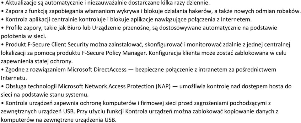 Profile zapory, takie jak Biuro lub Urządzenie przenośne, są dostosowywane automatycznie na podstawie położenia w sieci.