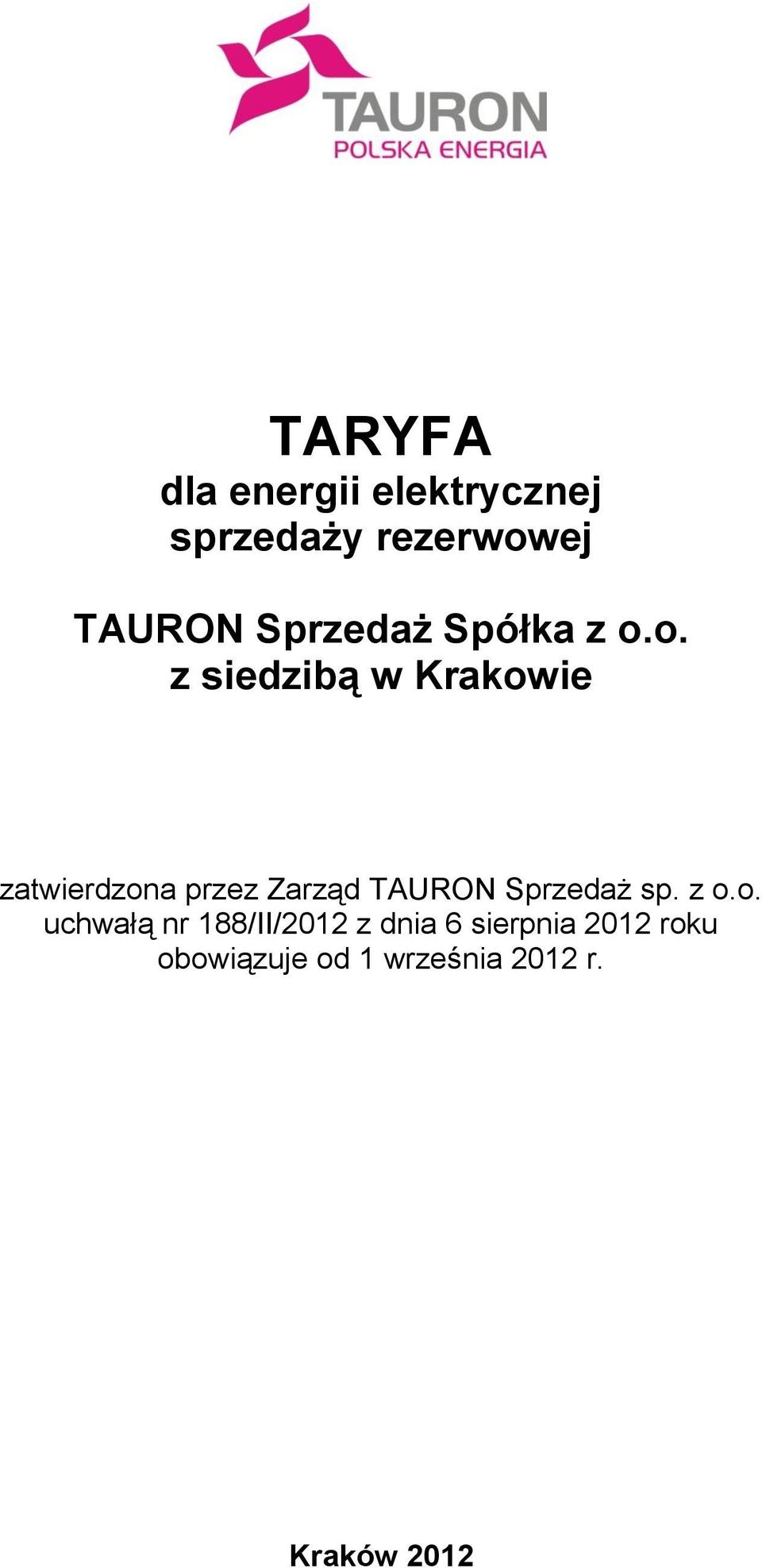 o. z siedzibą w Krakowie zatwierdzona przez Zarząd TAURON