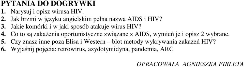 Jakie komórki i w jaki sposób atakuje wirus HIV? 4.