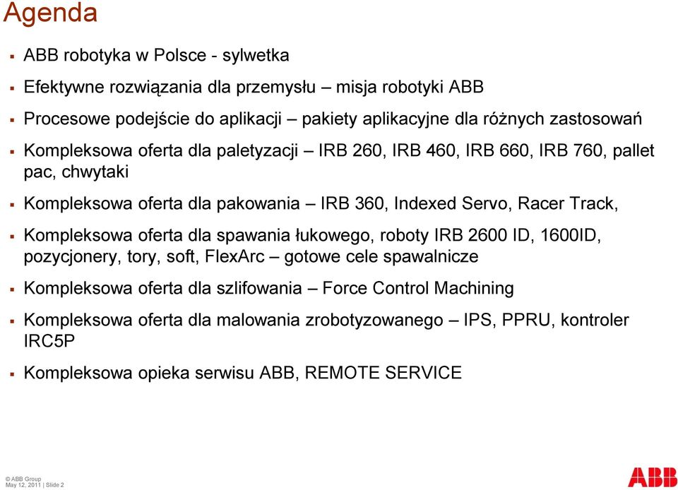 Track, Kompleksowa oferta dla spawania łukowego, roboty IRB 2600 ID, 1600ID, pozycjonery, tory, soft, FlexArc gotowe cele spawalnicze Kompleksowa oferta dla