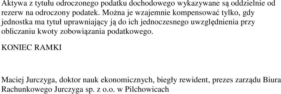 Można je wzajemnie kompensować tylko, gdy jednostka ma tytuł uprawniający ją do ich jednoczesnego