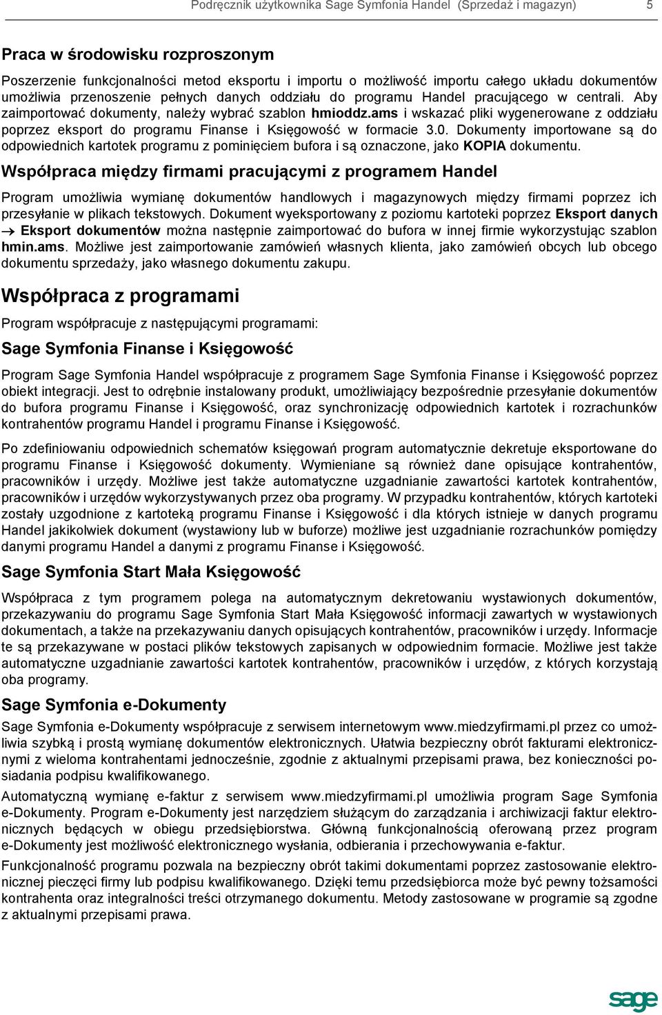 ams i wskazać pliki wygenerowane z oddziału poprzez eksport do programu Finanse i Księgowość w formacie 3.0.
