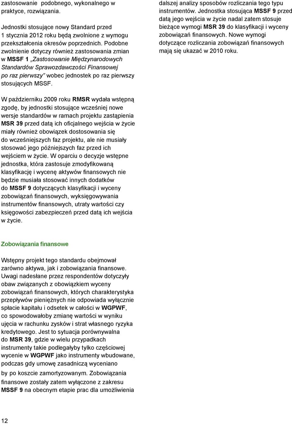 dalszej analizy sposobów rozliczania tego typu instrumentów.