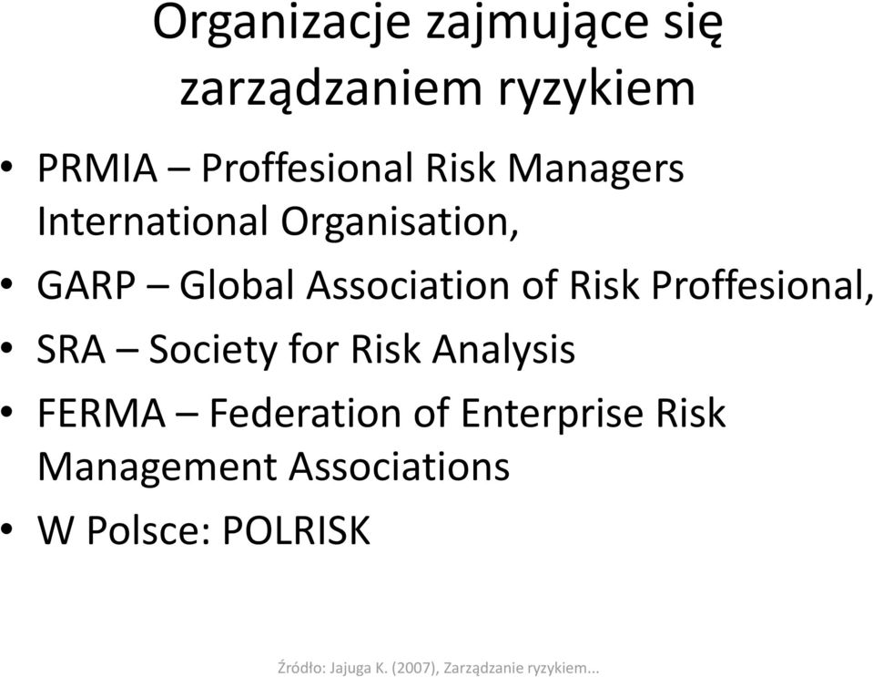 Proffesional, SRA Society for Risk Analysis FERMA Federation of Enterprise