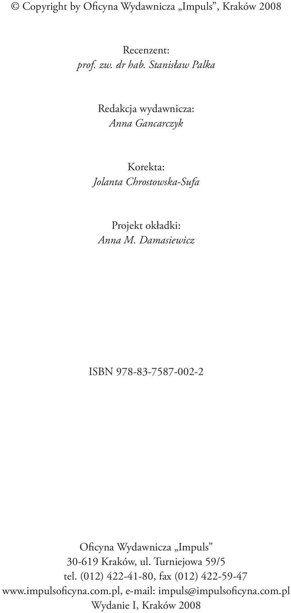 Anna M. Damasiewicz ISBN 978-83-7587-002-2 Oficyna Wydawnicza Impuls 30-619 Kraków, ul.